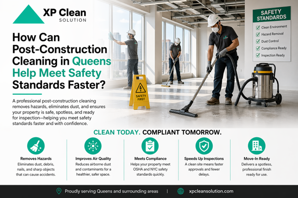 How Can Post-Construction Cleaning in Queens Help Meet Safety Standards Faster?